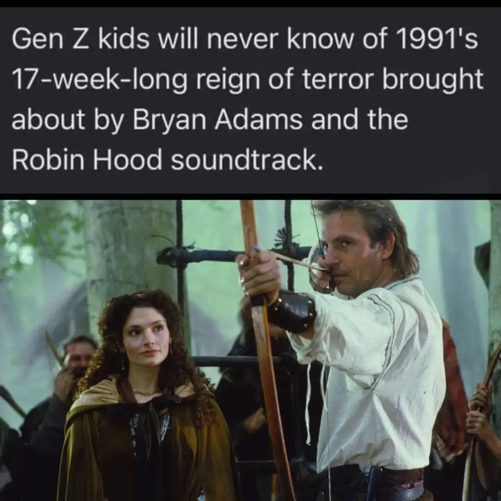 A meme with text about Gen Z not knowing the impact of Bryan Adams and the 1991 Robin Hood soundtrack. Below, an image from the Robin Hood movie shows a man aiming a bow and arrow, with a woman and crowd in the background.