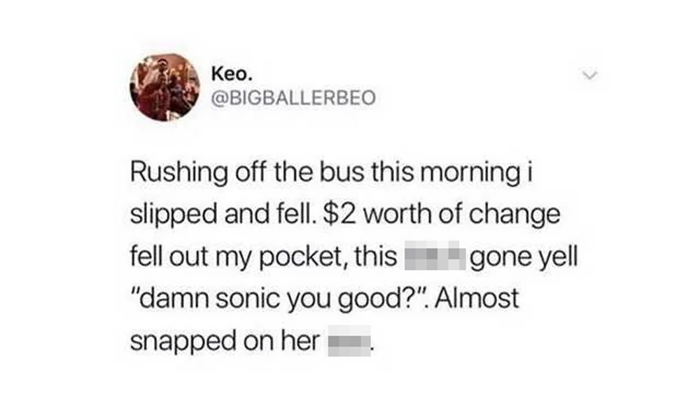 Tweet by Keo (@bigballerbeo) about slipping while rushing off a bus. They mention dropping $2 in change, and someone exclaims, "damn sonic you good?". Keo expresses frustration and almost losing their temper.