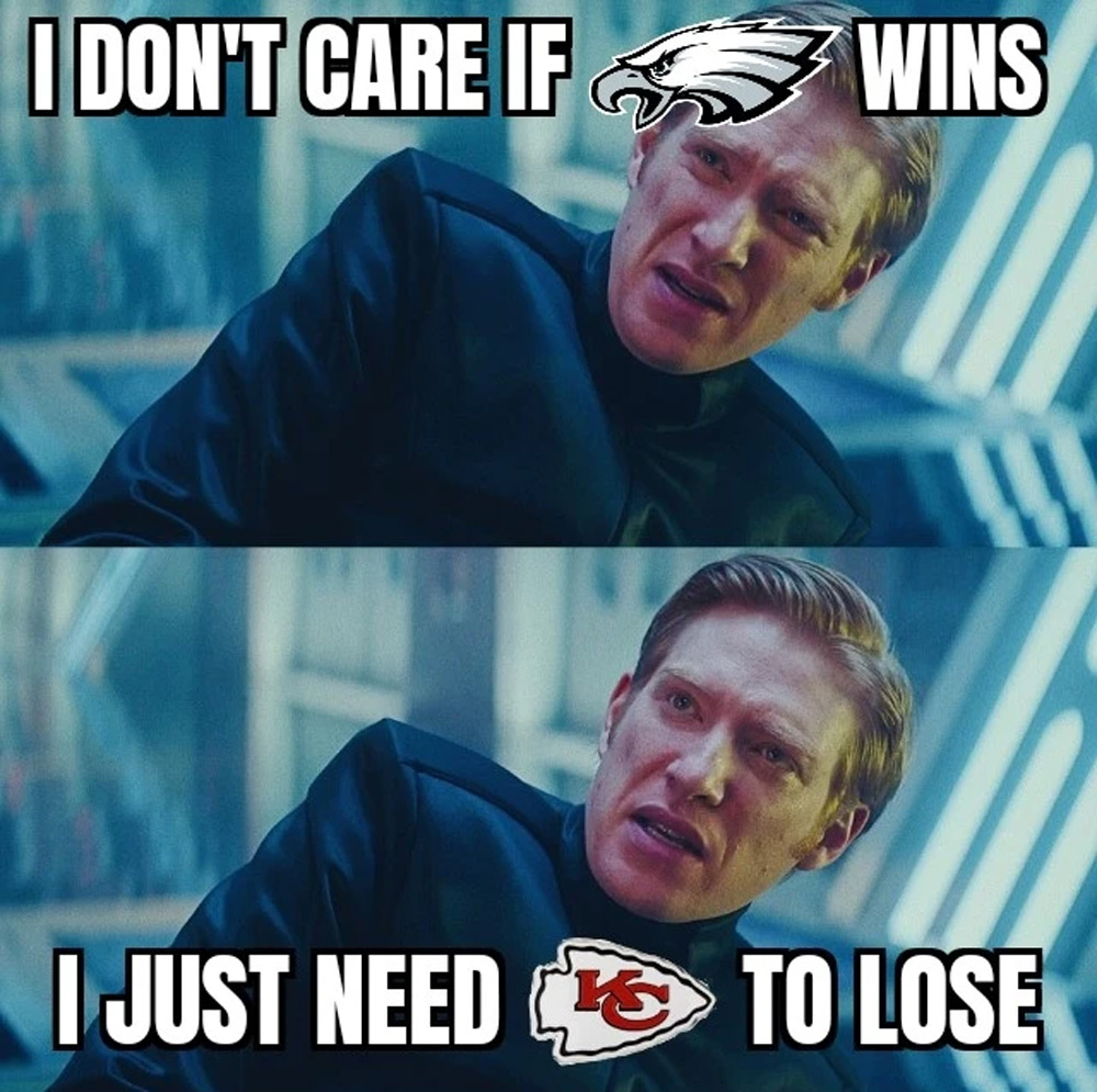 Two-panel meme featuring a man expressing frustration. Top text: "I don't care if [Eagles logo] wins." Bottom text: "I just need [Chiefs logo] to lose." Both panels show the man with an intense expression.