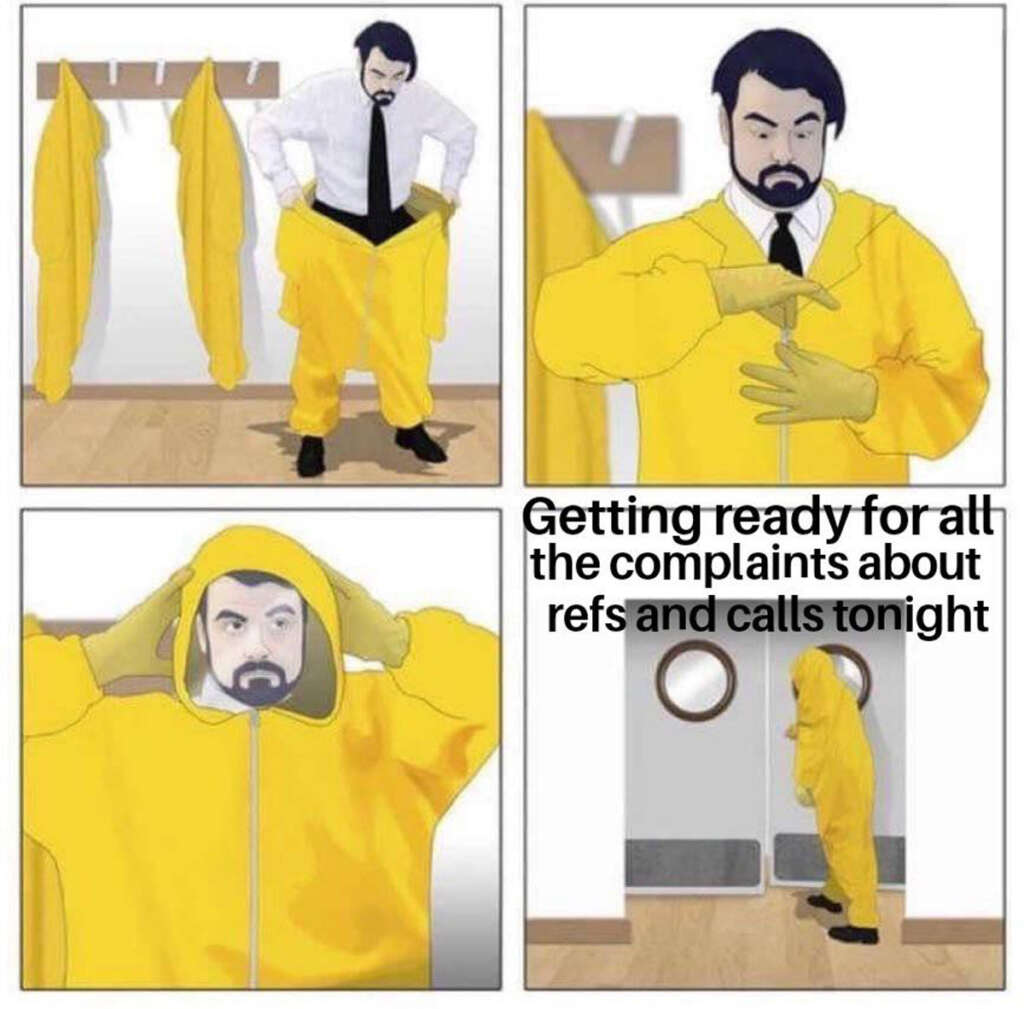 A comic strip of a man putting on a yellow hazmat suit in preparation. In the final panel, he stands ready with a text overlay: "Getting ready for all the complaints about refs and calls tonight.