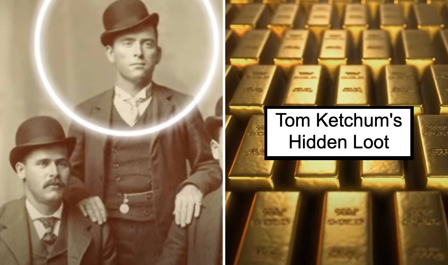 Sepia-toned photo of a man in a bowler hat on the left, surrounded by a circle. On the right, a stack of gold bars with the text "Tom Ketchum's Hidden Loot.