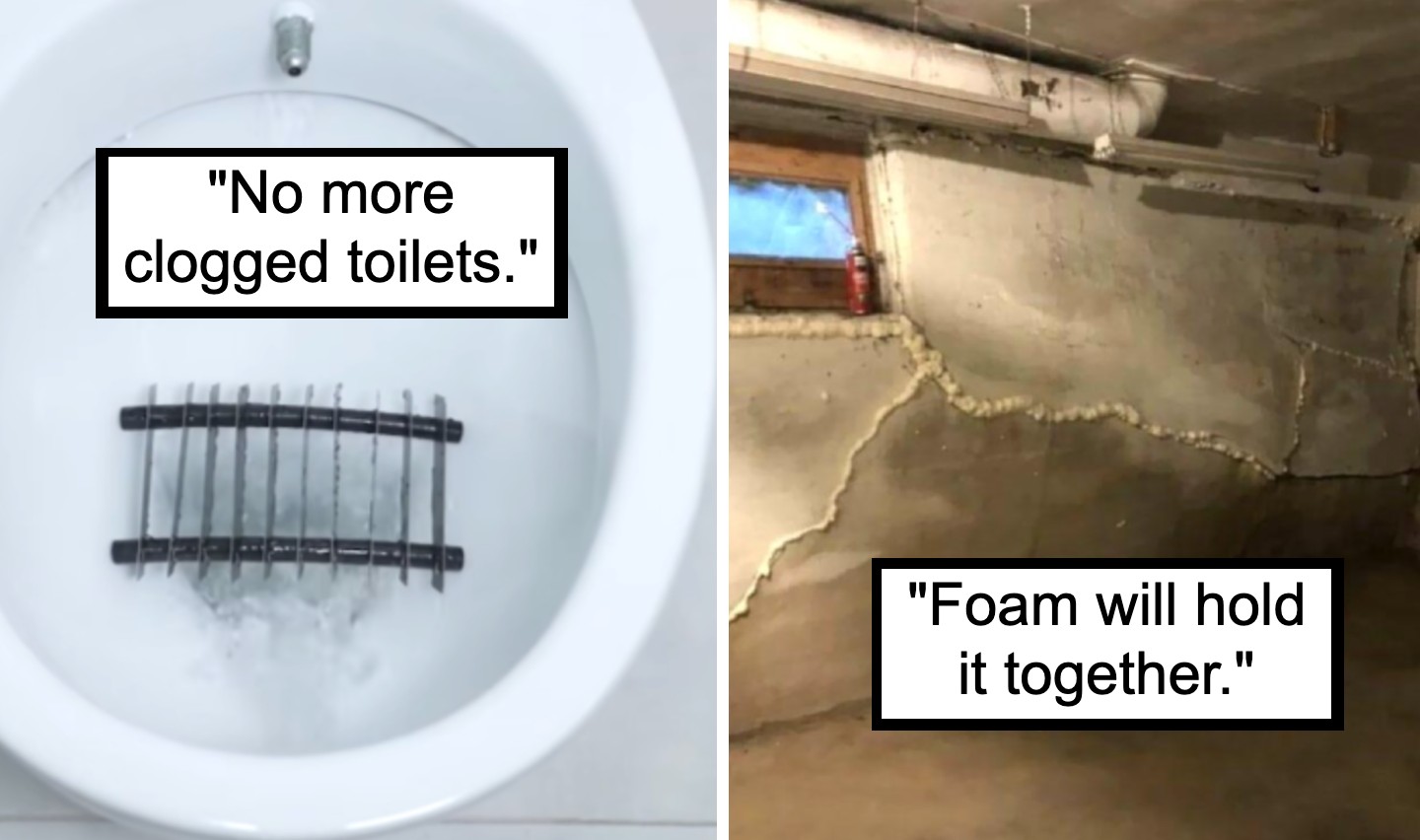 The image is split into two sections. The left shows water flushing successfully through a toilet fitted with an anti-clogging device. The right depicts a basement wall with foam sealer filling large cracks. Text on the left reads, "No more clogged toilets," and on the right, "Foam will hold it together.